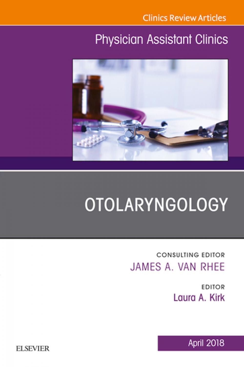 Big bigCover of Otolaryngology, An Issue of Physician Assistant Clinics, E-Book