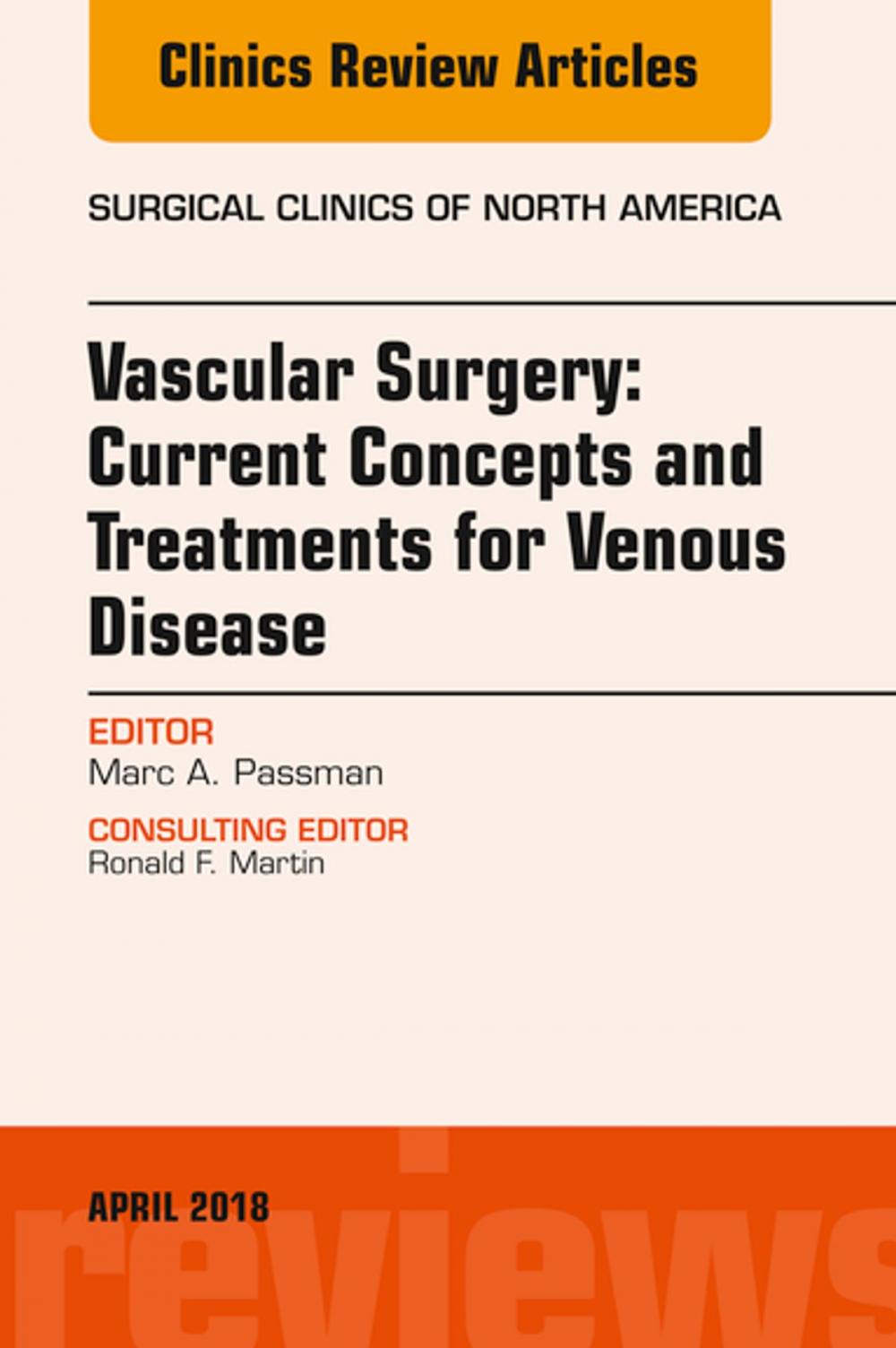 Big bigCover of Vascular Surgery: Current Concepts and Treatments for Venous Disease, An Issue of Surgical Clinics, E-Book