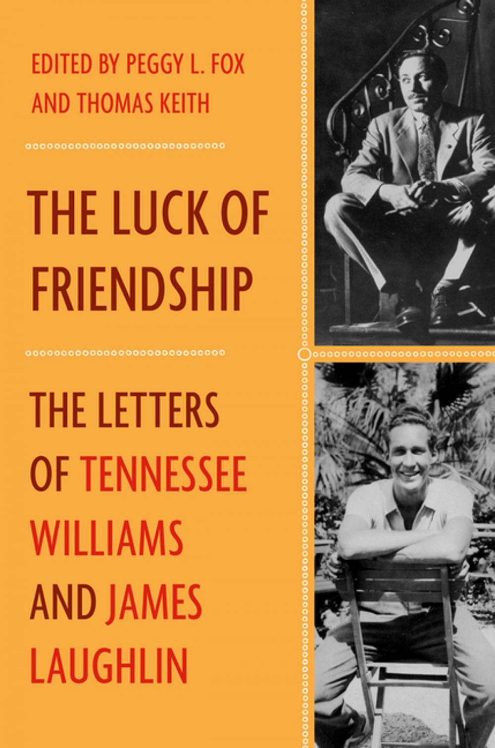 Big bigCover of The Luck of Friendship: The Letters of Tennessee Williams and James Laughlin