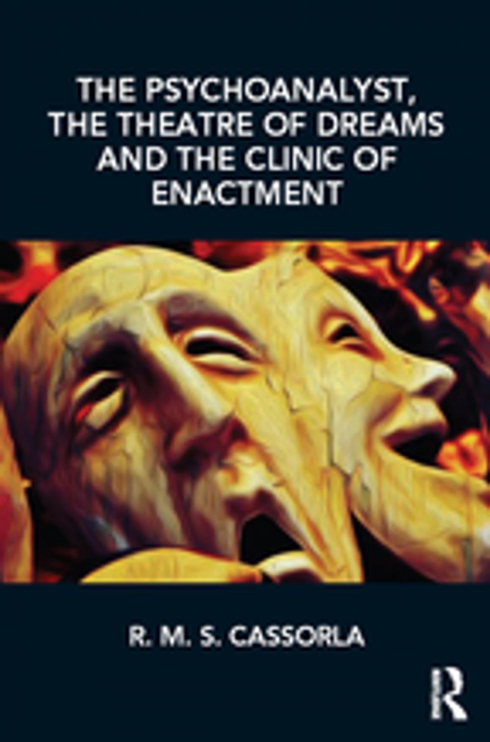 Big bigCover of The Psychoanalyst, the Theatre of Dreams and the Clinic of Enactment