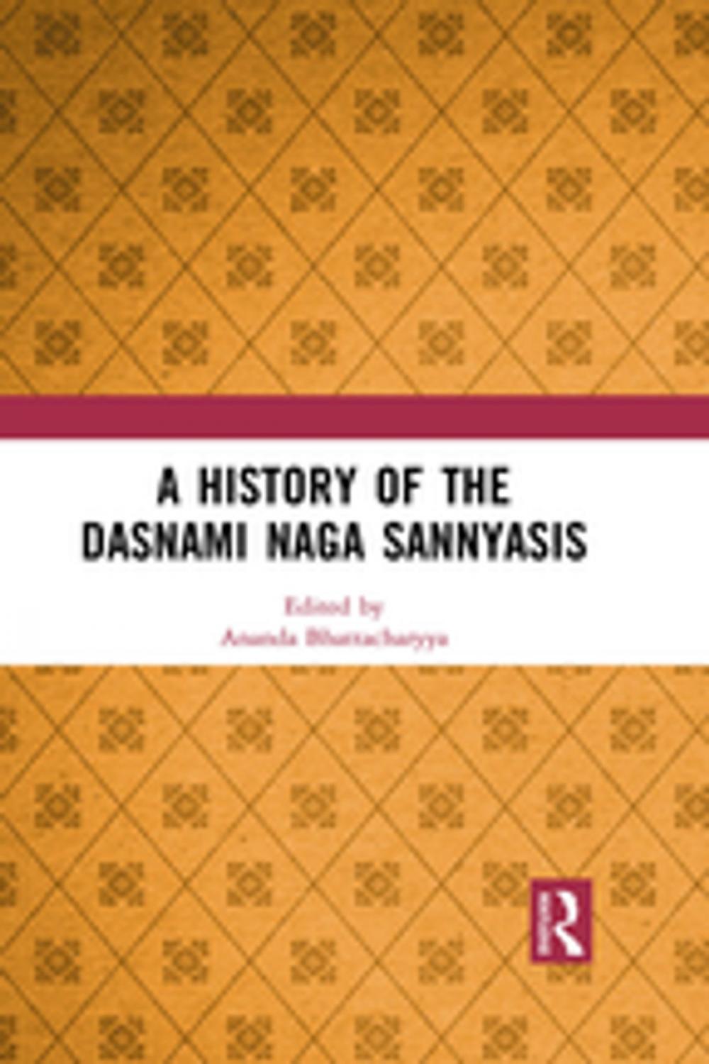 Big bigCover of A History of the Dasnami Naga Sannyasis