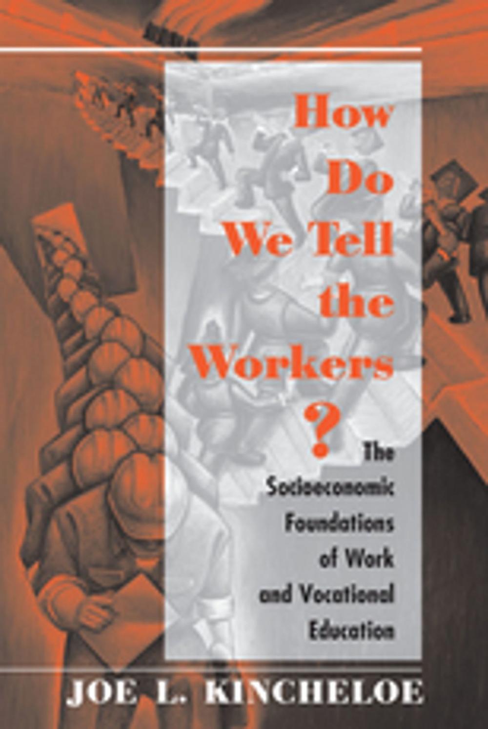 Big bigCover of How Do We Tell The Workers?