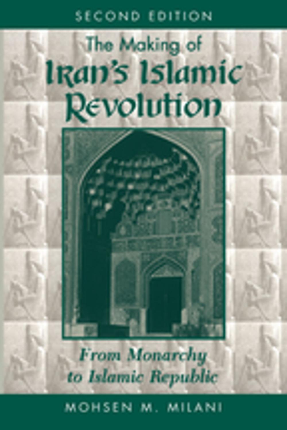 Big bigCover of The Making Of Iran's Islamic Revolution