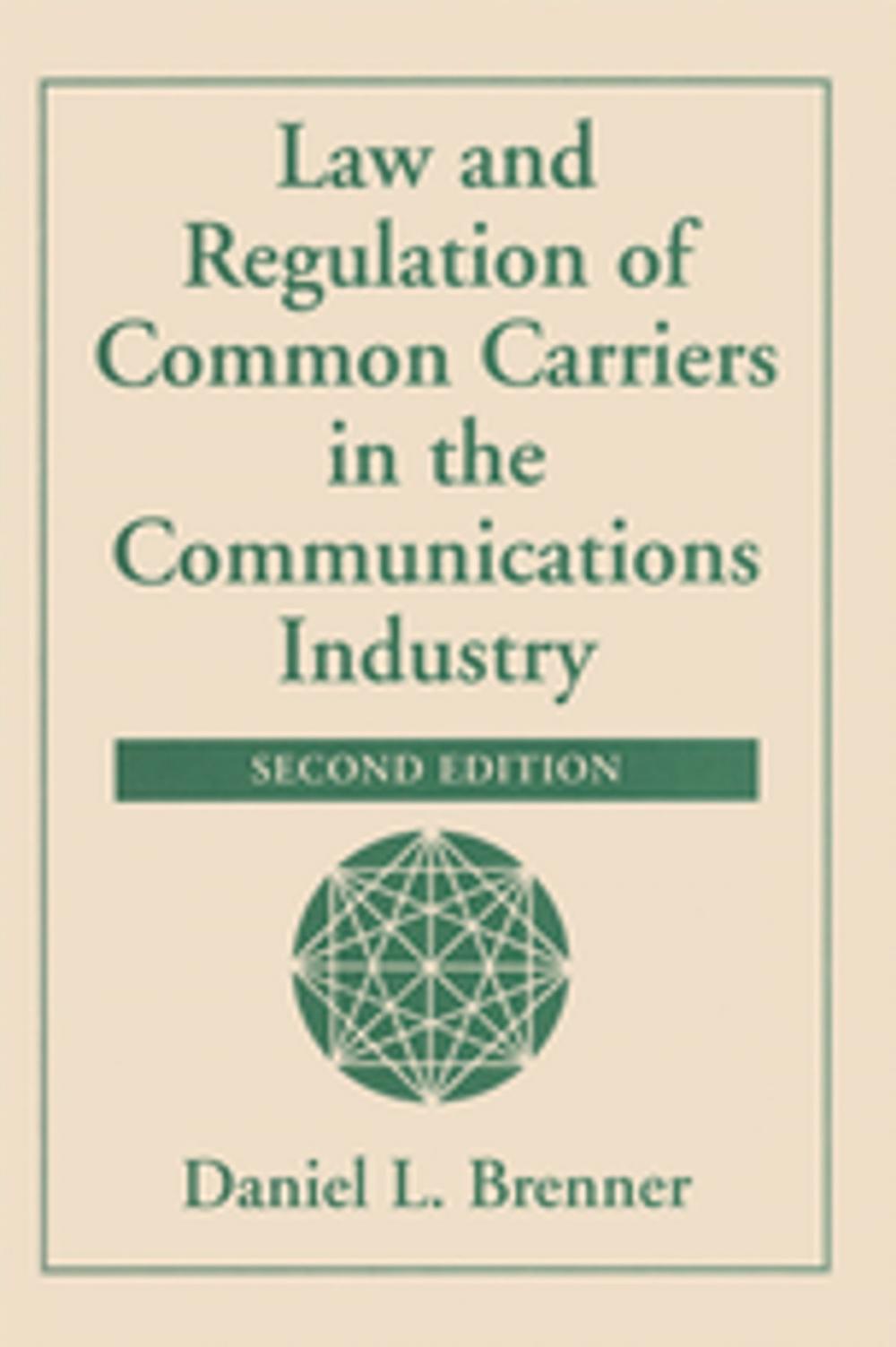 Big bigCover of Law And Regulation Of Common Carriers In The Communications Industry