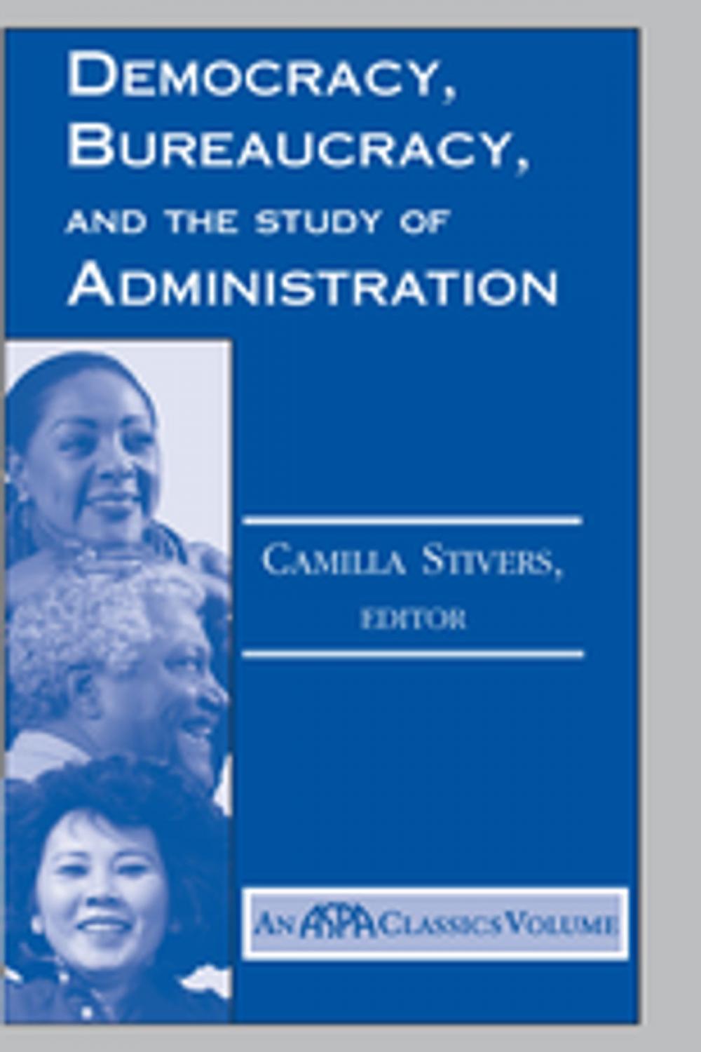 Big bigCover of Democracy, Bureaucracy, And The Study Of Administration