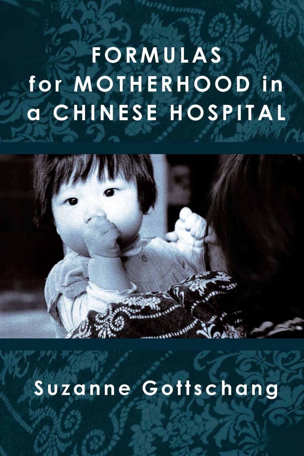 Big bigCover of Formulas for Motherhood in a Chinese Hospital