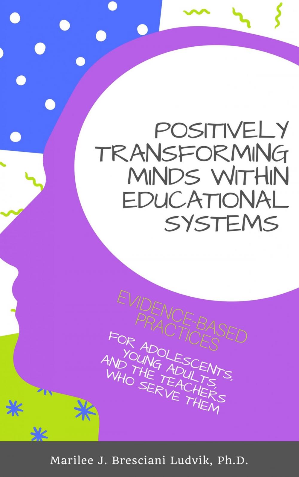 Big bigCover of Positively Transforming Minds within Educational Systems