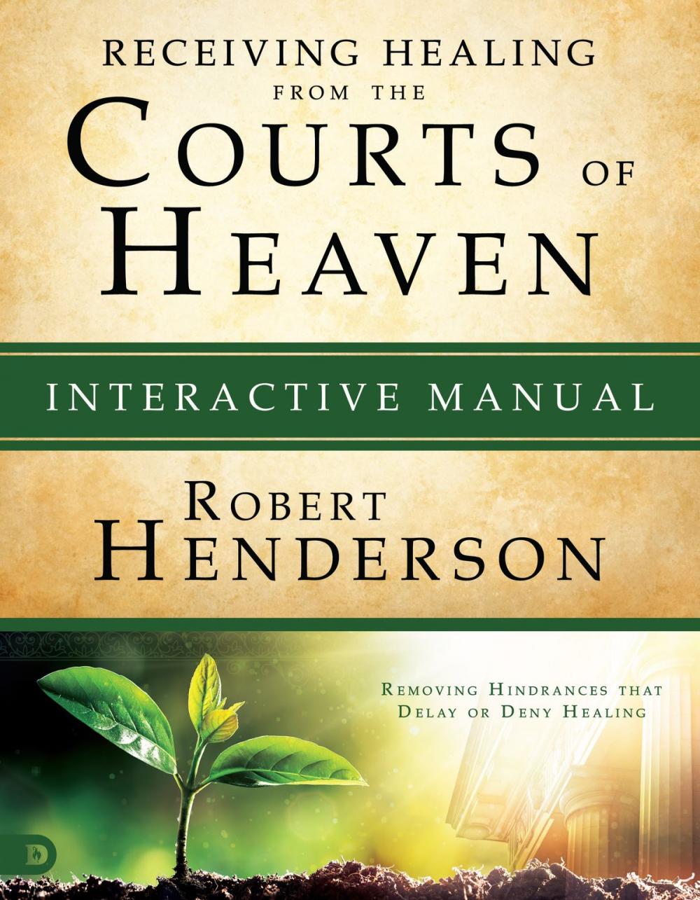 Big bigCover of Receiving Healing from the Courts of Heaven Interactive Manual