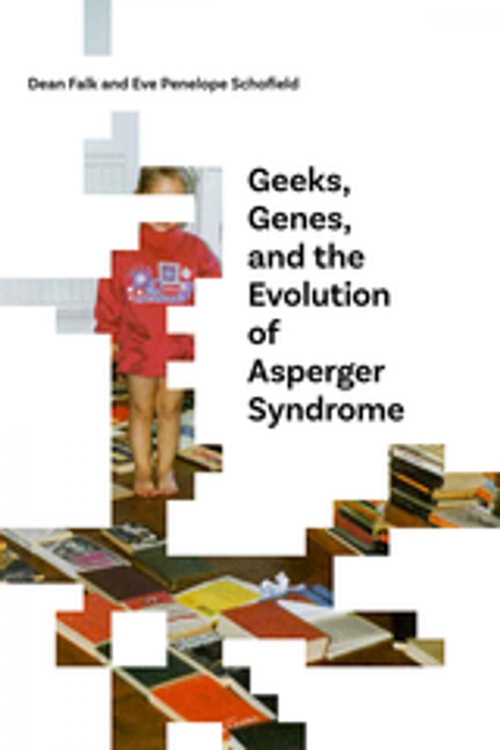 Big bigCover of Geeks, Genes, and the Evolution of Asperger Syndrome