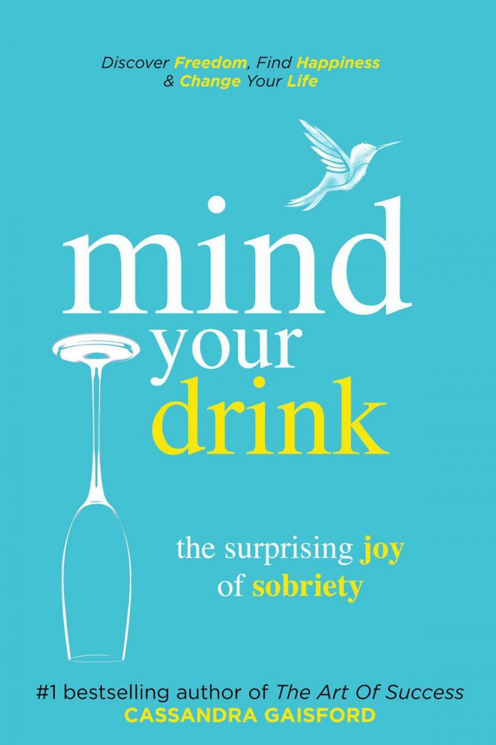 Big bigCover of Mind Your Drink: The Surprising Joy of Sobriety