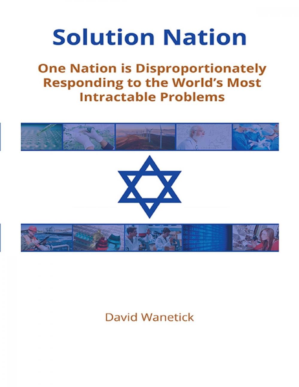 Big bigCover of Solution Nation: One Nation is Disproportionately Responding to the World's Most Intractable Problems