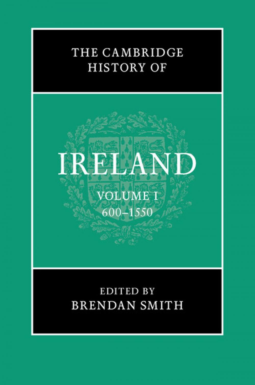 Big bigCover of The Cambridge History of Ireland: Volume 1, 600–1550