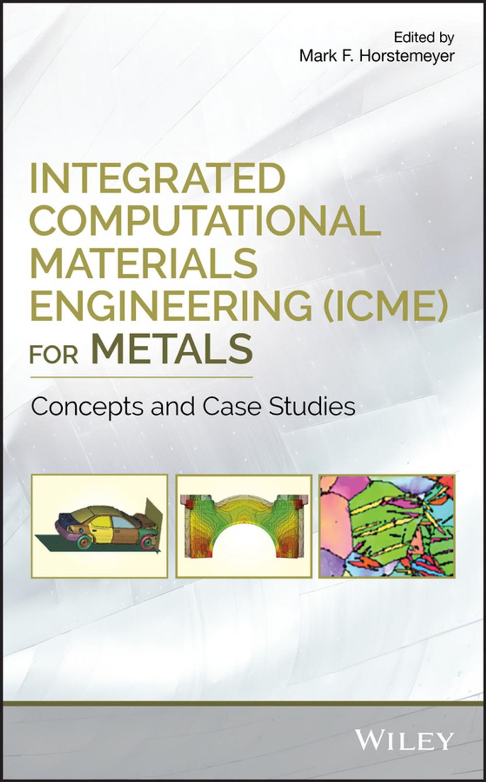 Big bigCover of Integrated Computational Materials Engineering (ICME) for Metals