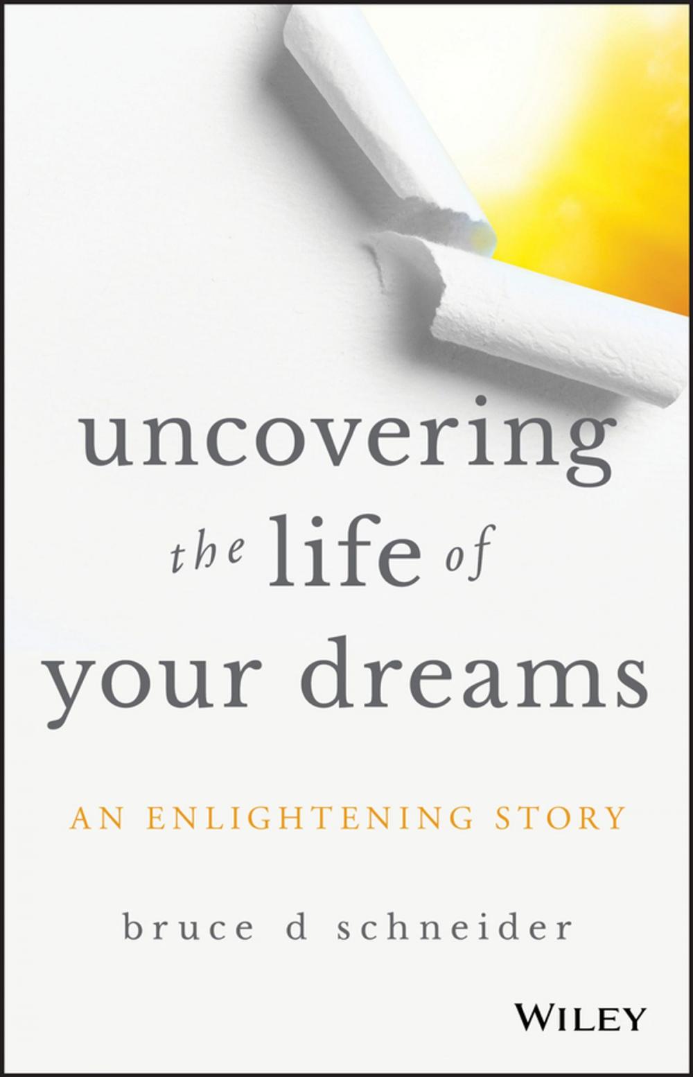 Big bigCover of Uncovering the Life of Your Dreams