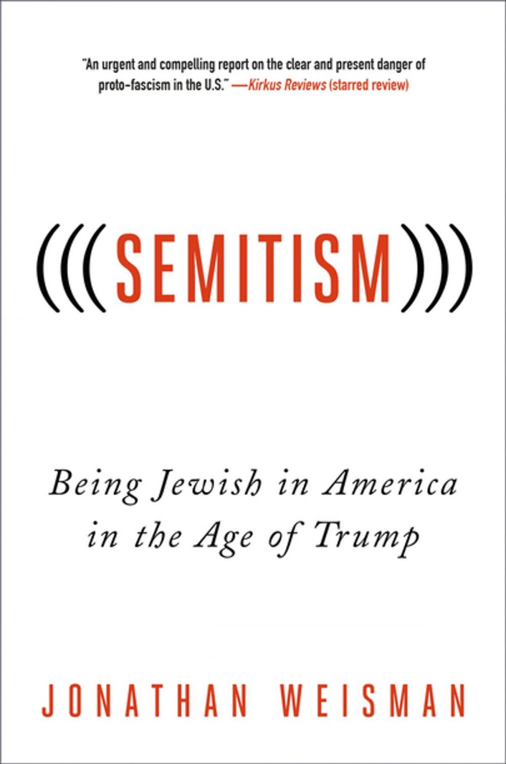 Big bigCover of (((Semitism))): Being Jewish in America in the Age of Trump