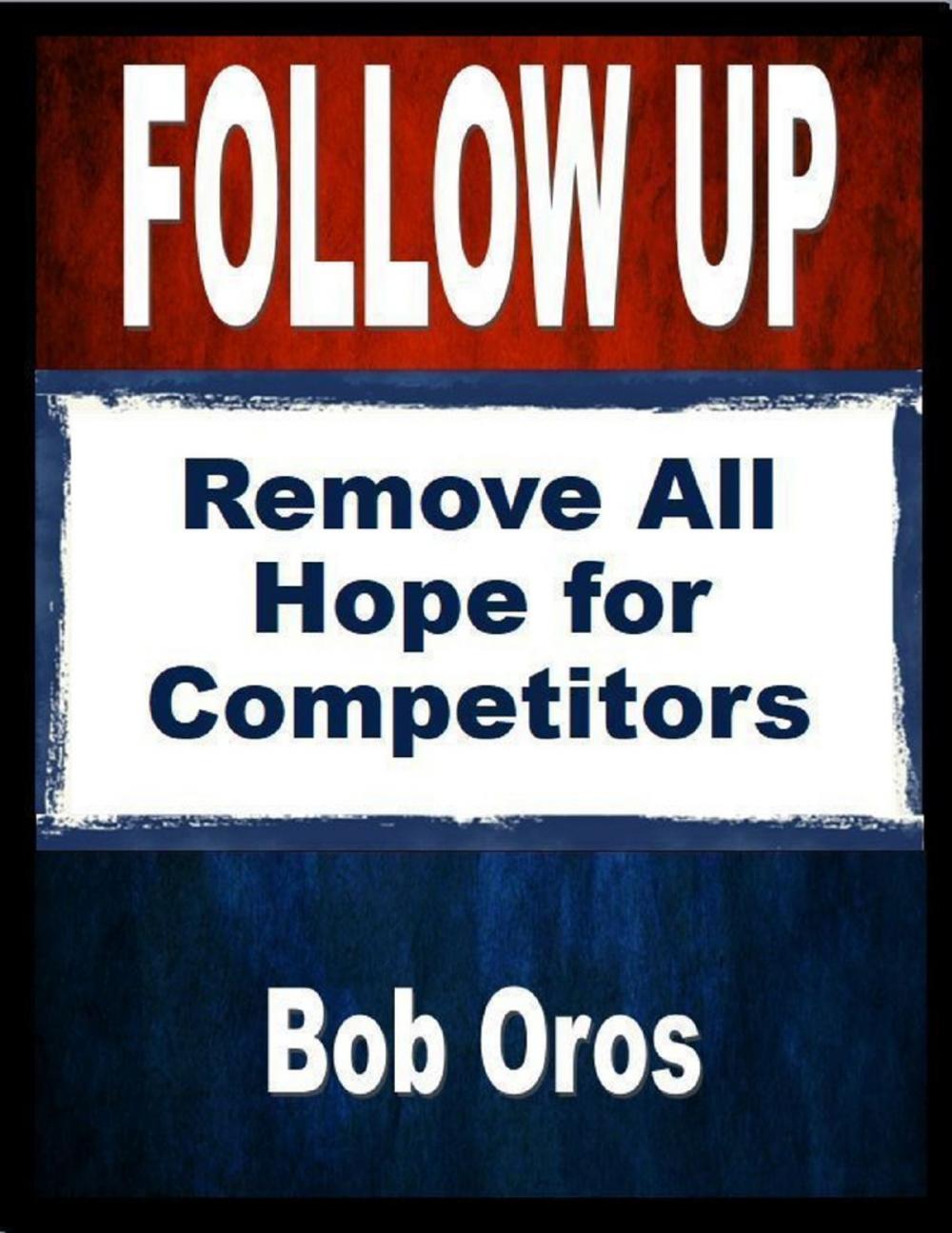 Big bigCover of Follow Up: Remove All Hope for Competitors