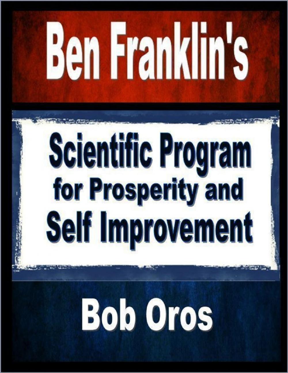 Big bigCover of Ben Franklin's Scientific Program for Prosperity and Self Improvement