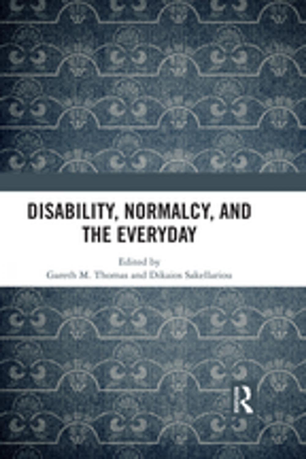 Big bigCover of Disability, Normalcy, and the Everyday