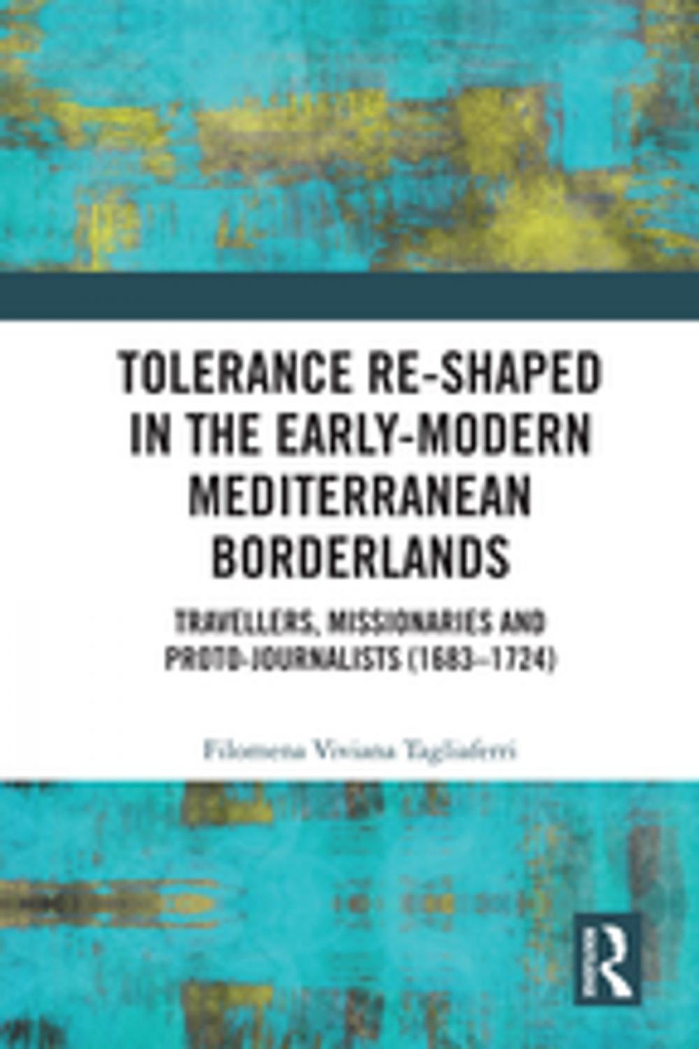 Big bigCover of Tolerance Re-Shaped in the Early-Modern Mediterranean Borderlands