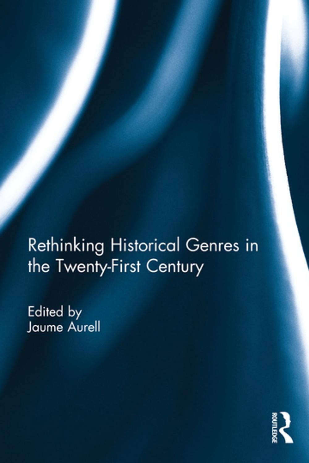 Big bigCover of Rethinking Historical Genres in the Twenty-First Century