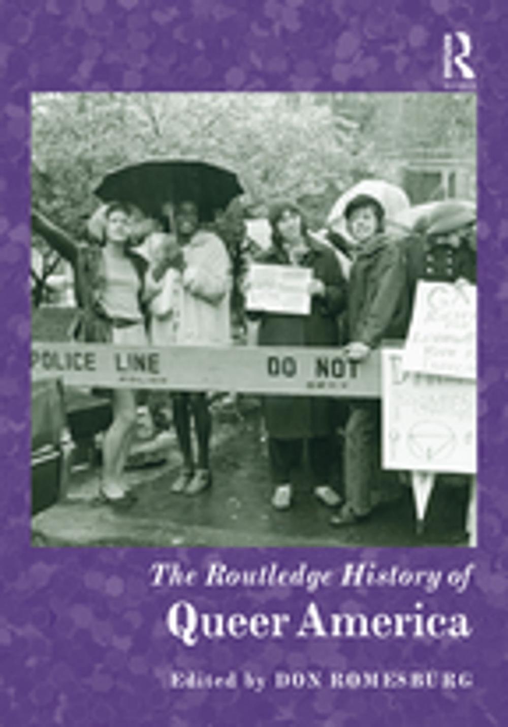 Big bigCover of The Routledge History of Queer America