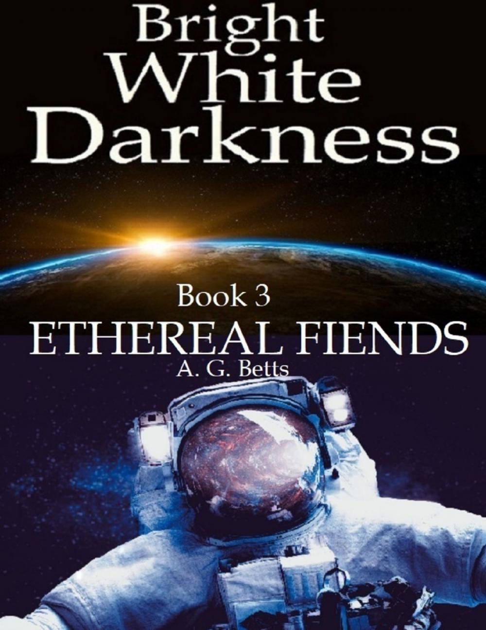 Big bigCover of Ethereal Fiends, Bright White Darkness Book 3