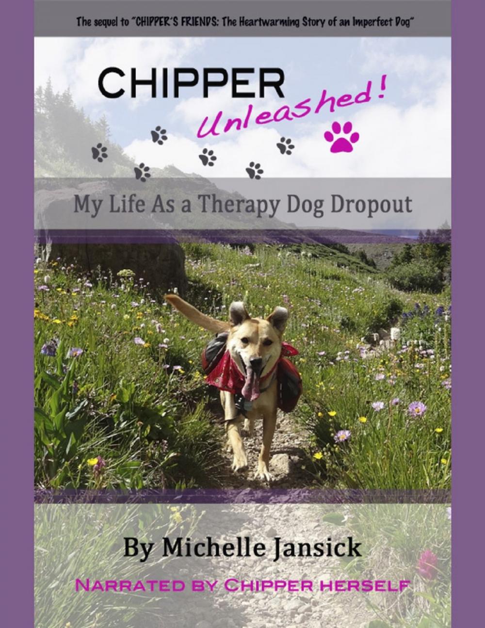 Big bigCover of Chipper Unleashed! My Life As a Therapy Dog Dropout