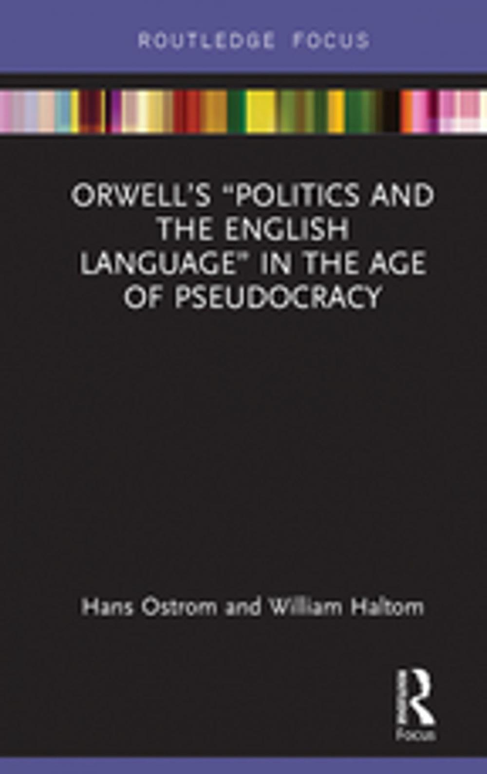 Big bigCover of Orwell’s “Politics and the English Language” in the Age of Pseudocracy