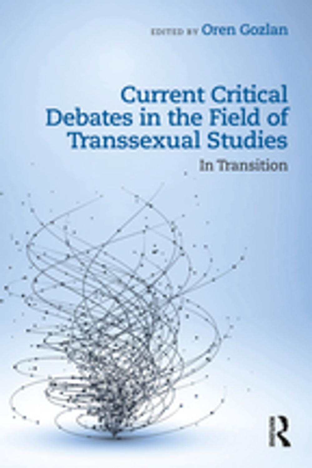 Big bigCover of Current Critical Debates in the Field of Transsexual Studies