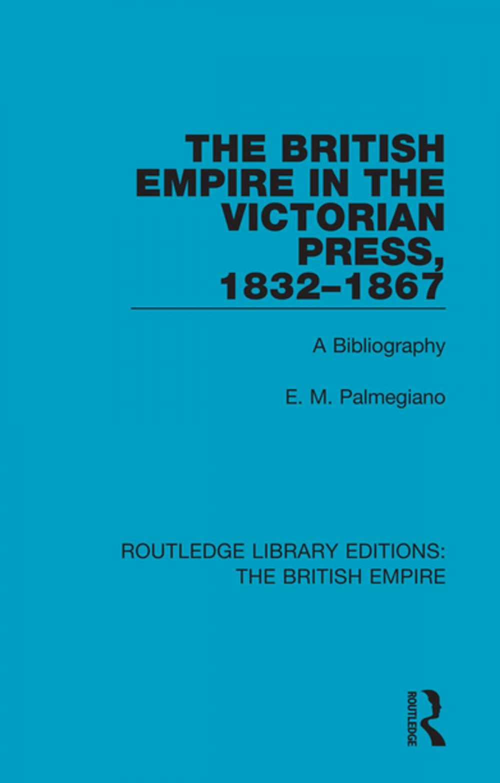 Big bigCover of The British Empire in the Victorian Press, 1832-1867