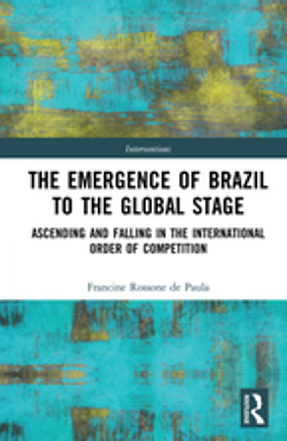 Big bigCover of The Emergence of Brazil to the Global Stage