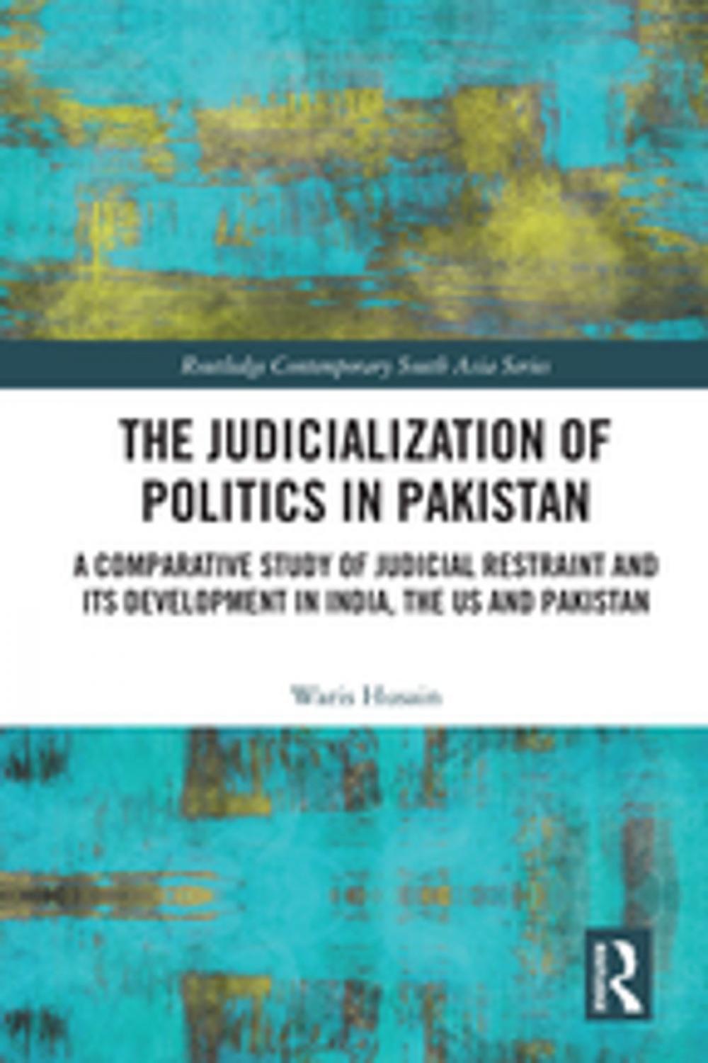 Big bigCover of The Judicialization of Politics in Pakistan