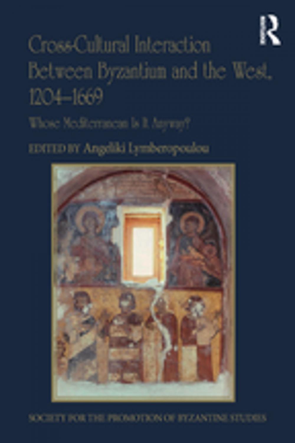 Big bigCover of Cross-Cultural Interaction Between Byzantium and the West, 1204–1669