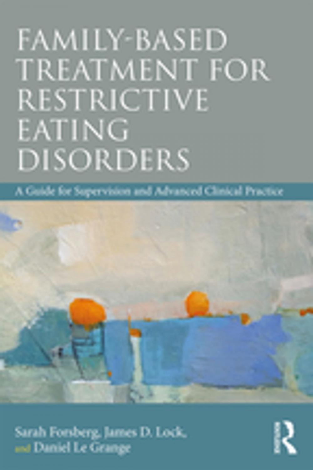 Big bigCover of Family Based Treatment for Restrictive Eating Disorders