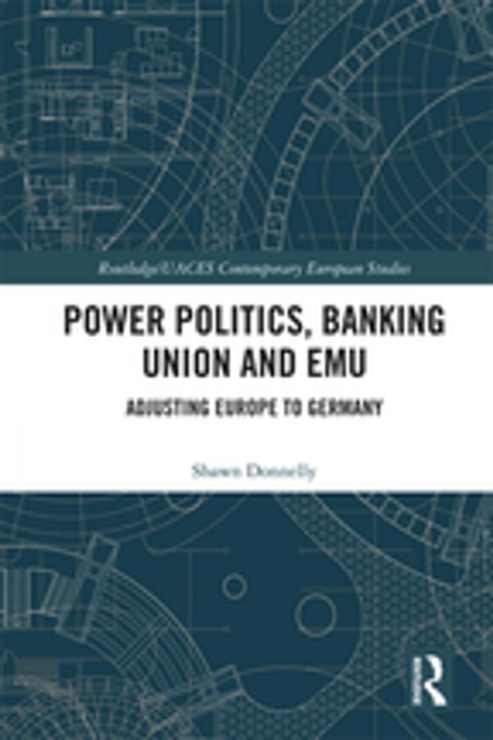 Big bigCover of Power Politics, Banking Union and EMU