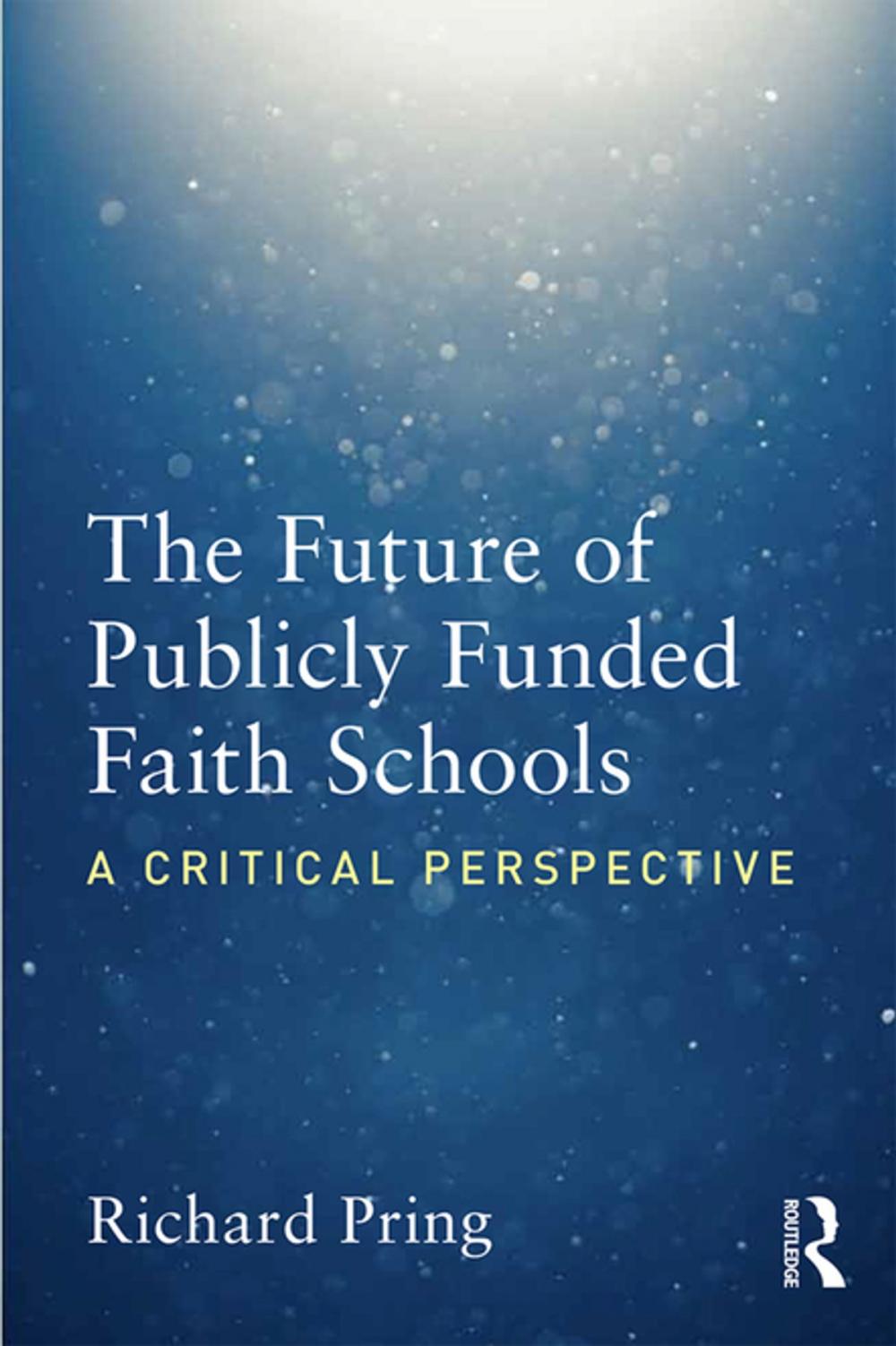 Big bigCover of The Future of Publicly Funded Faith Schools