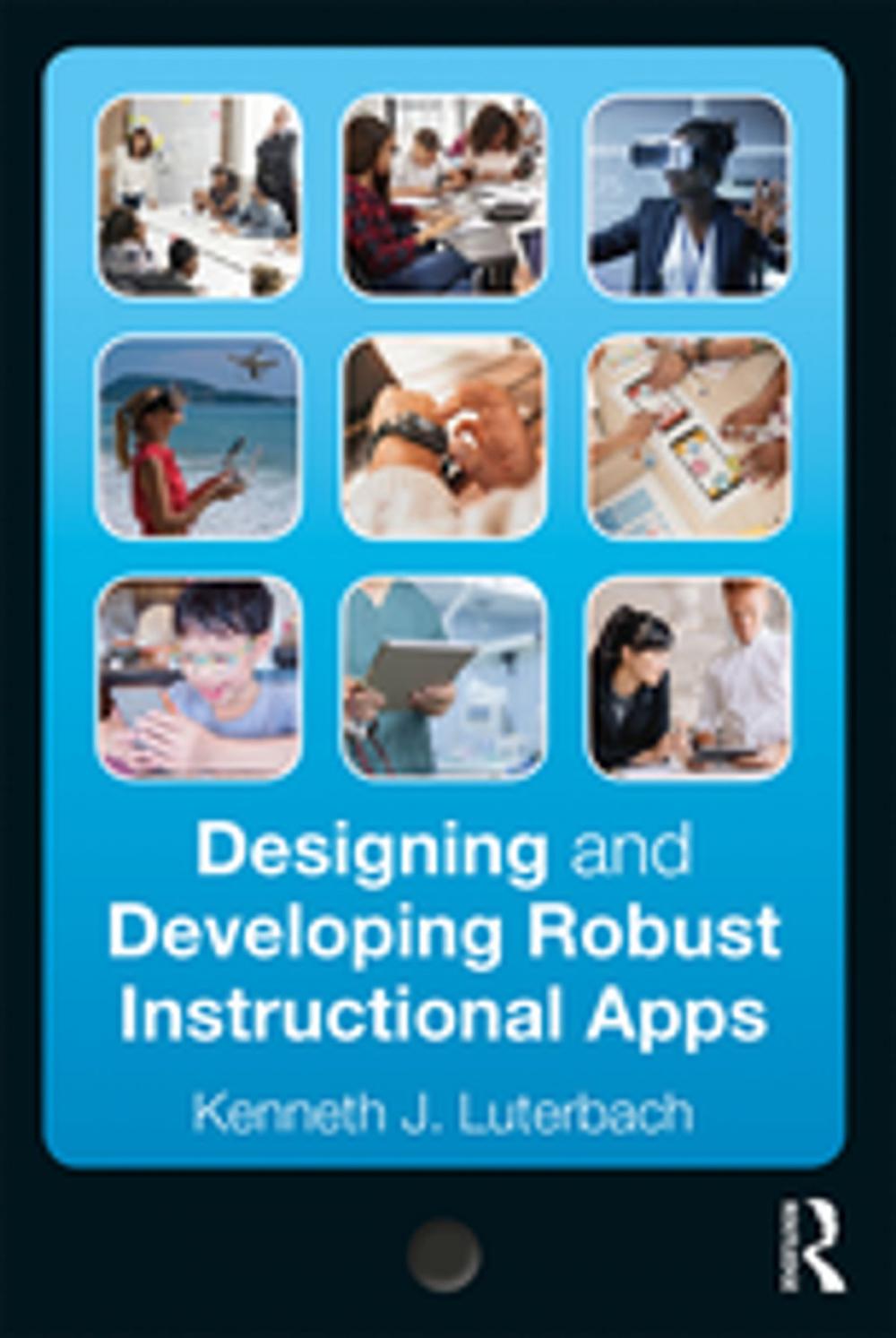 Big bigCover of Designing and Developing Robust Instructional Apps