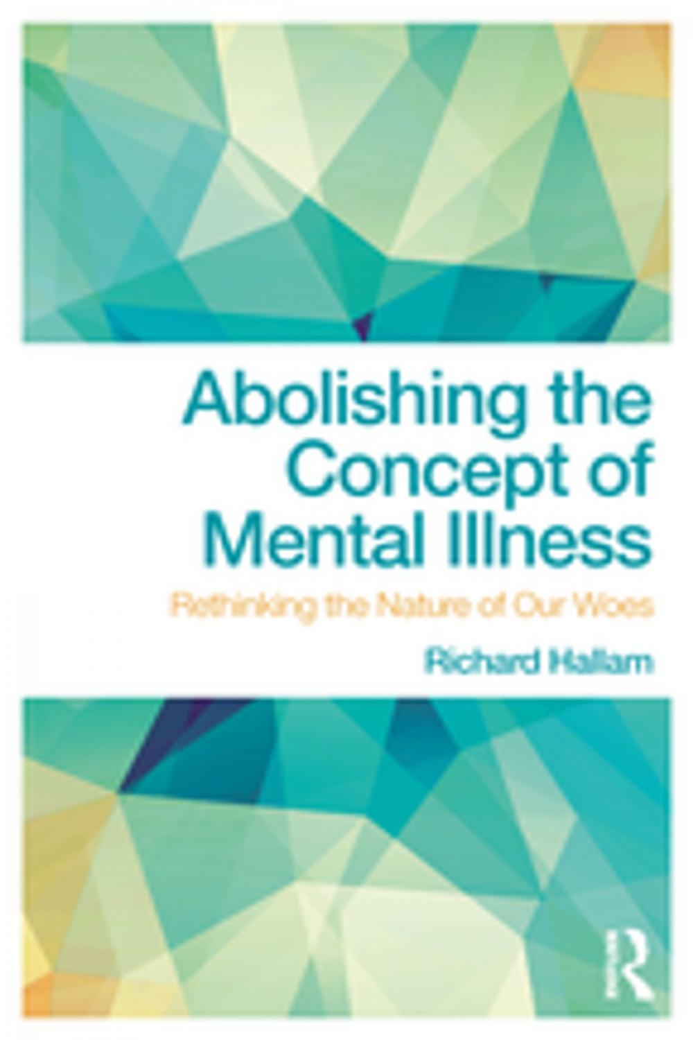 Big bigCover of Abolishing the Concept of Mental Illness