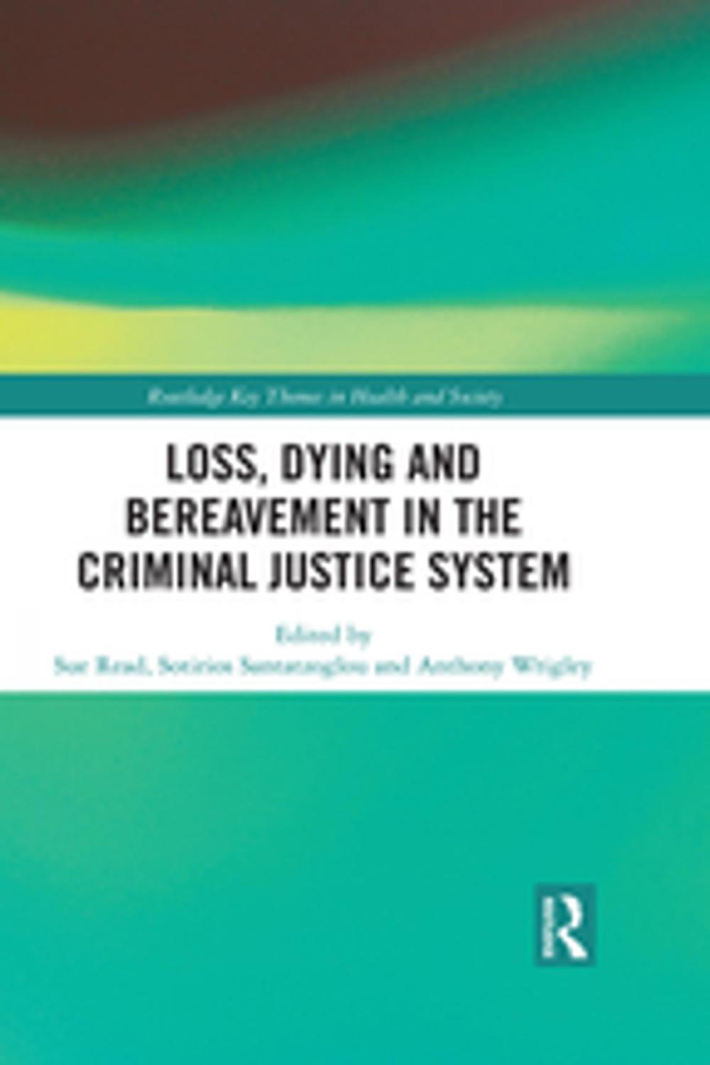 Big bigCover of Loss, Dying and Bereavement in the Criminal Justice System