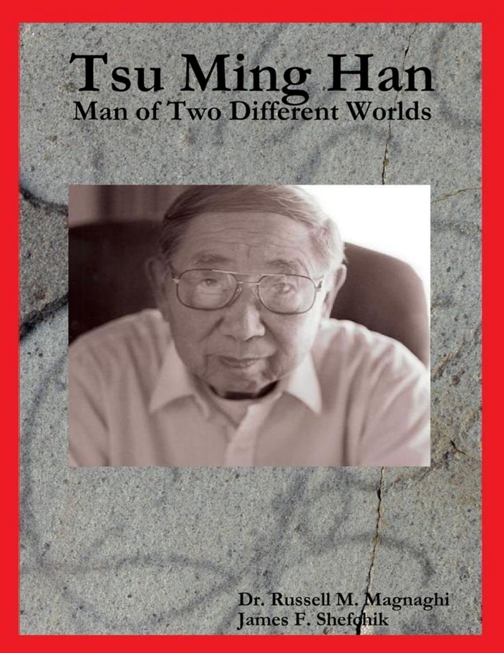 Big bigCover of Tsu Ming Han: Man of Two Different Worlds