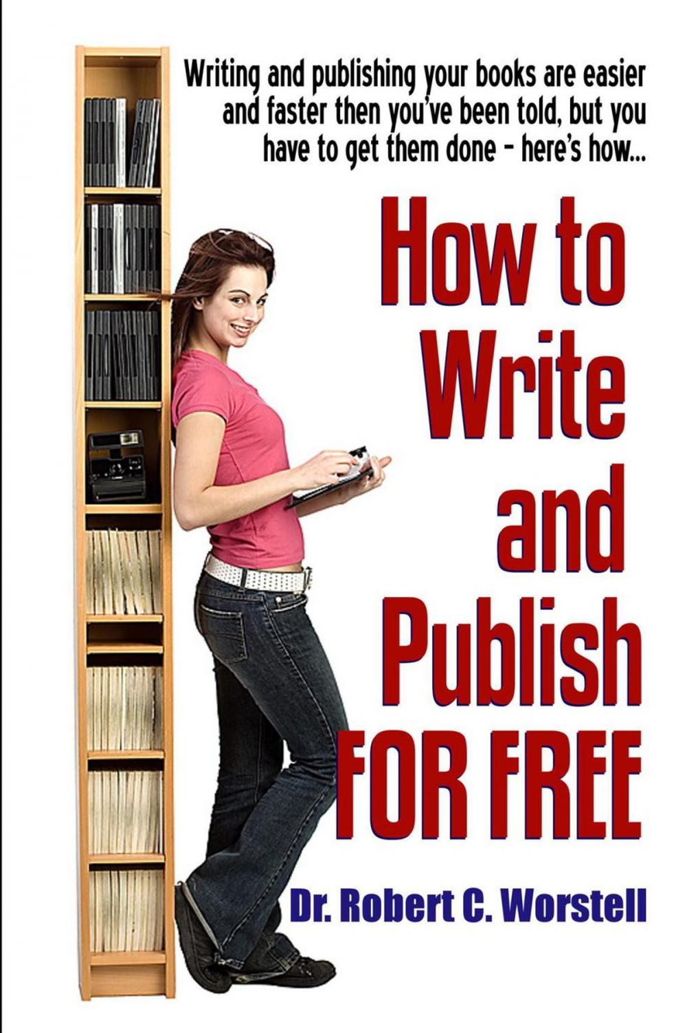 Big bigCover of How To Write And Publish For Free