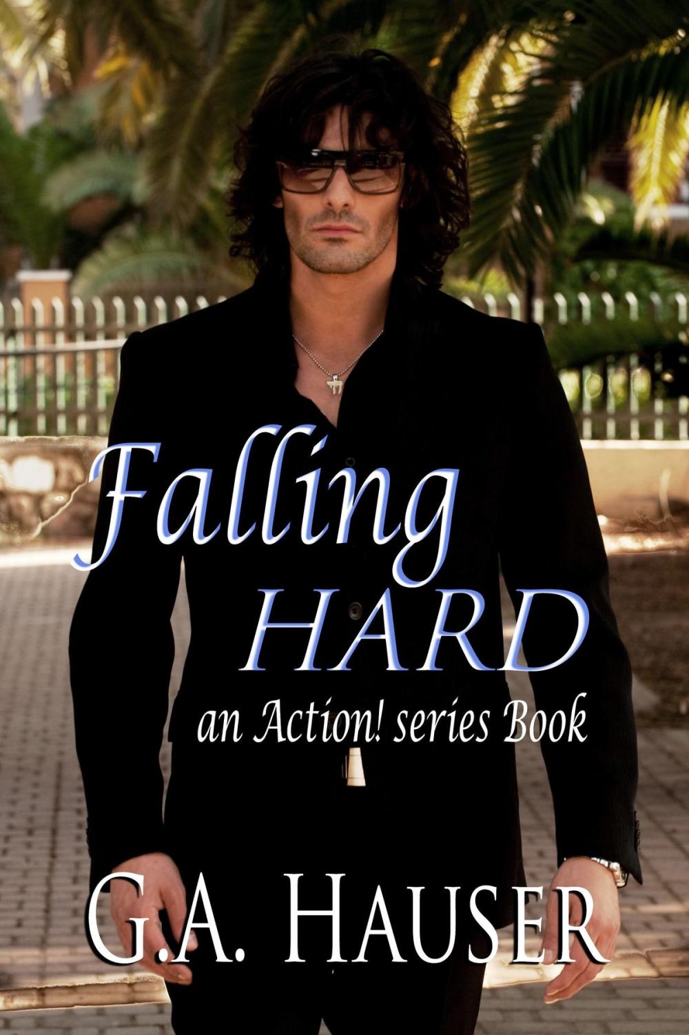 Big bigCover of Falling Hard- An Action! Series Book