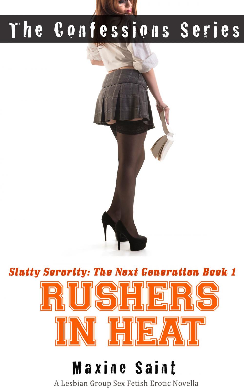 Big bigCover of Slutty Sorority The Next Generation Book 1: Rushers in Heat: A Lesbian Group Sex Fetish Erotic Novella (The Confessions Series)