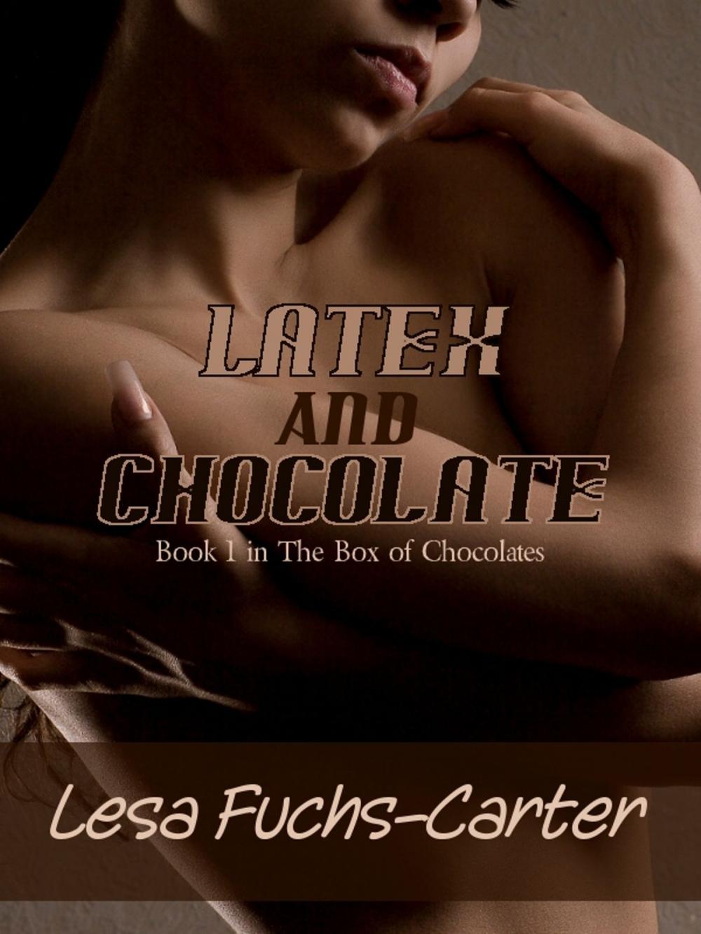 Big bigCover of Latex and Chocolate: Book 1 in The Box of Chocolates