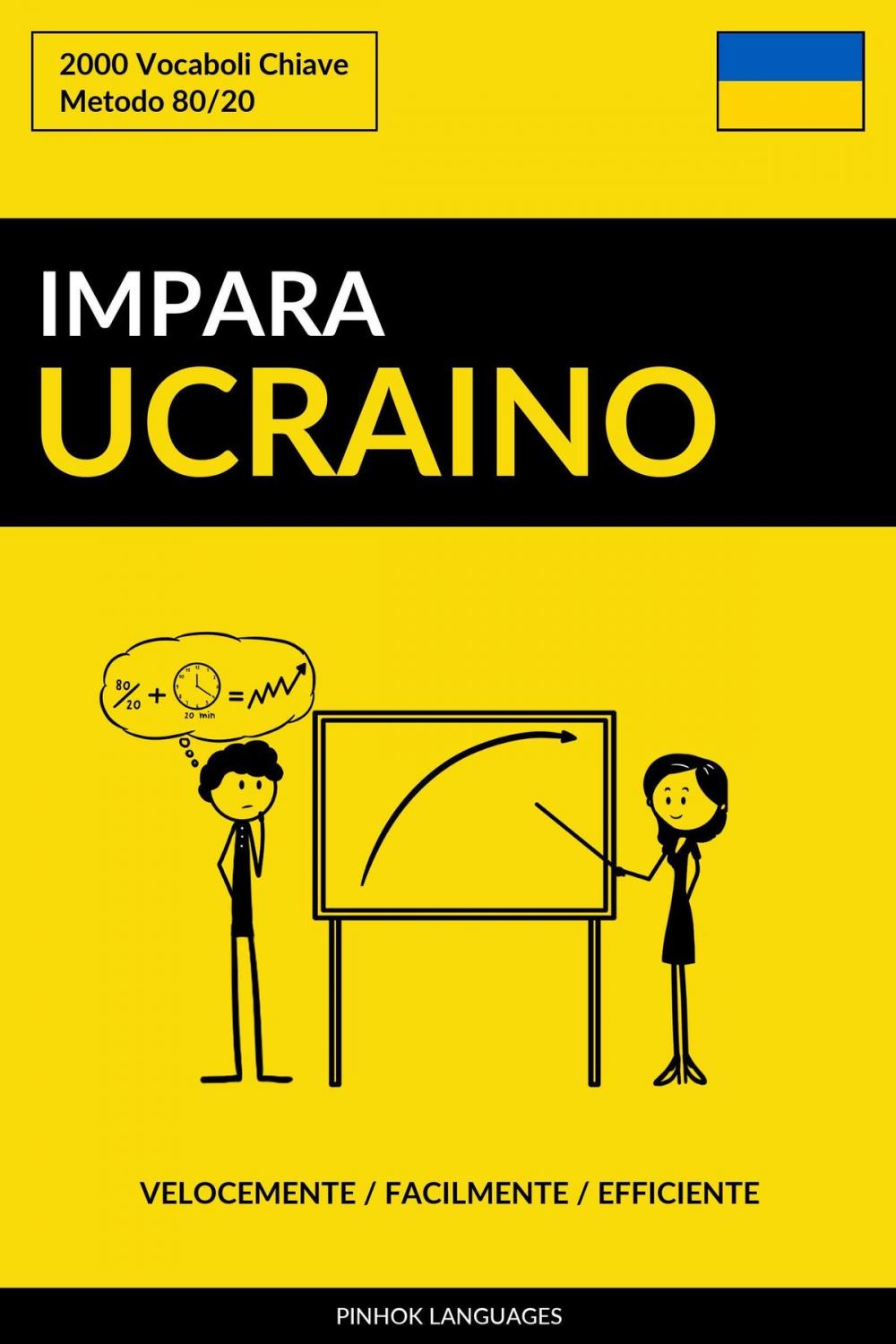 Big bigCover of Impara l’Ucraino: Velocemente / Facilmente / Efficiente: 2000 Vocaboli Chiave