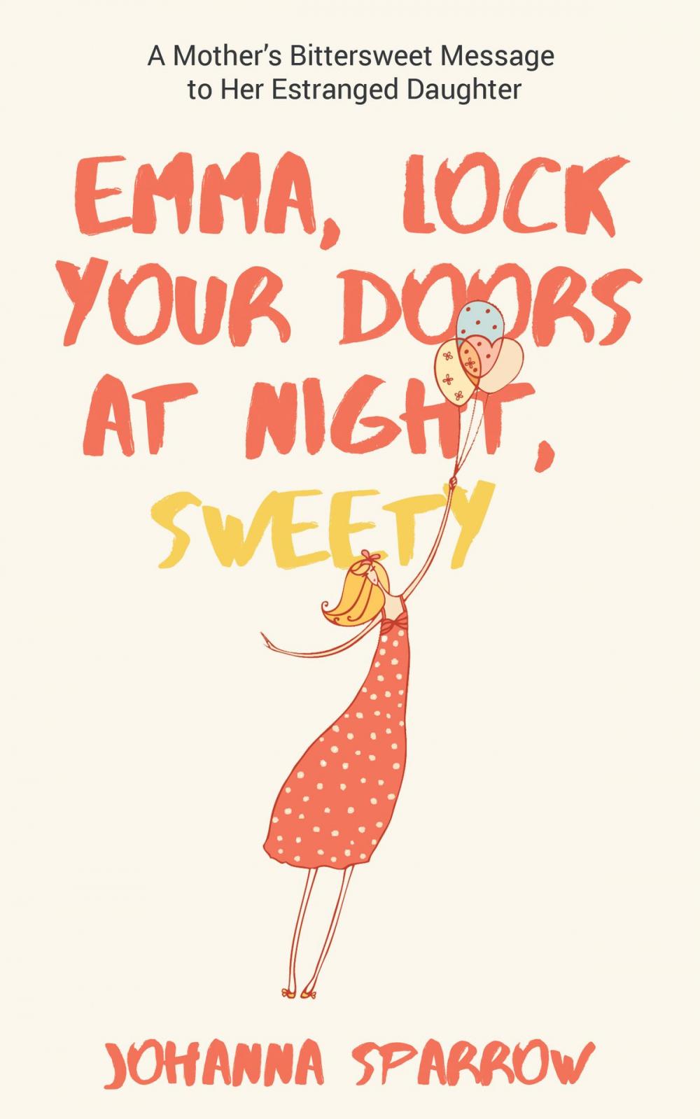 Big bigCover of Emma, Lock Your Doors at Night, Sweety: A Mother’s Bittersweet Message to Her Estranged Daughter