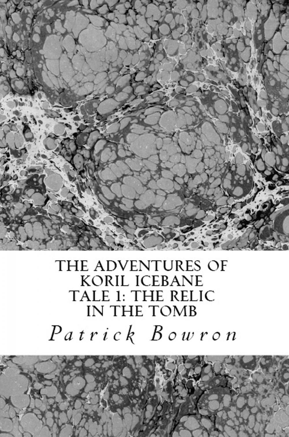 Big bigCover of The Adventures of Koril Icebane Tale 1: the Relic in the Tomb