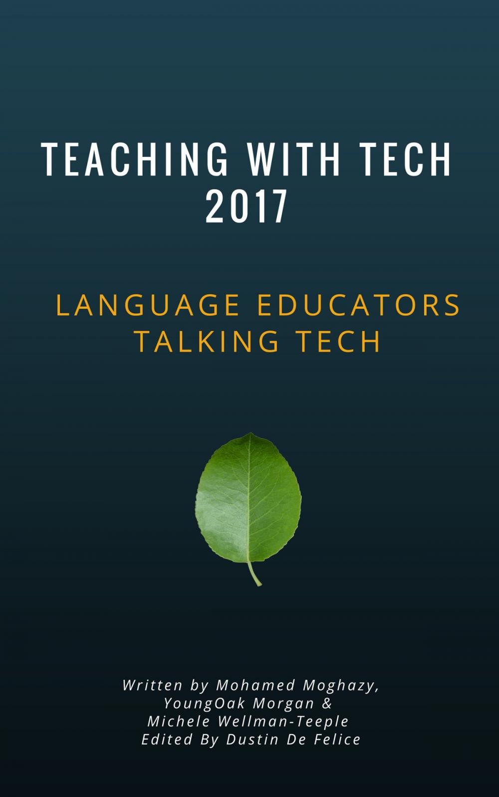 Big bigCover of Teaching with Tech 2017: Language Educators Talking Tech