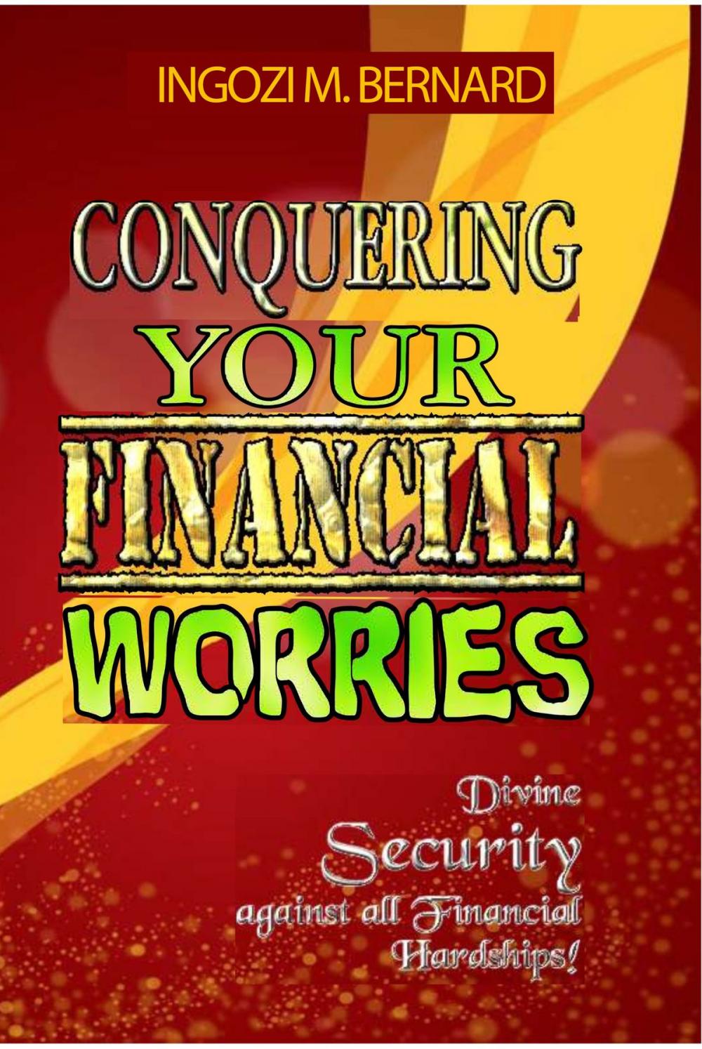 Big bigCover of Conquering Your Financial Worries