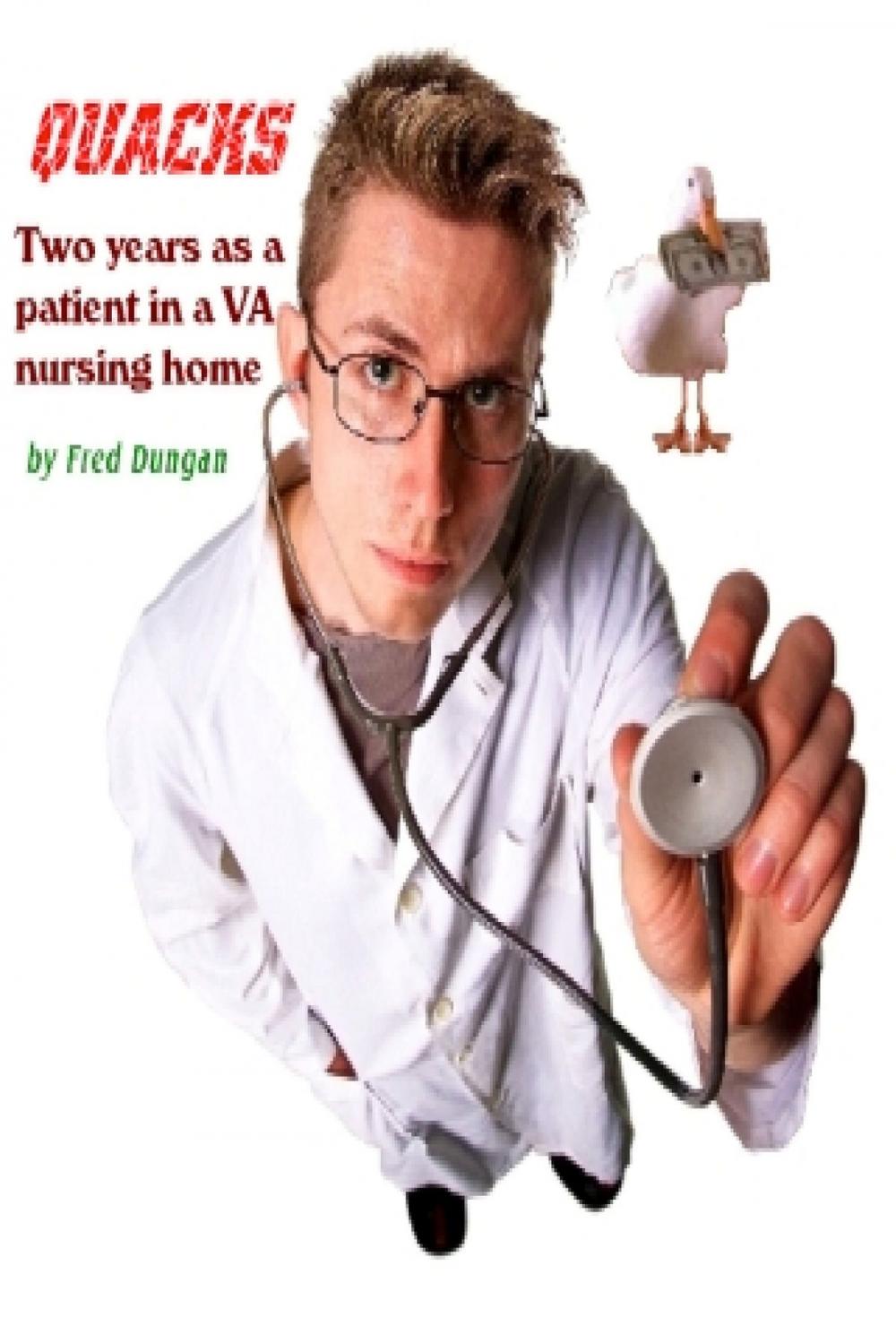 Big bigCover of Quacks: Two Years as a Patient in a Veteran Affairs Nursing Home